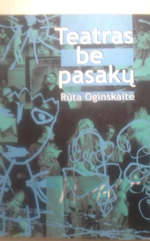 Teatras be pasakų - Rūta Oginskaitė, knyga 2