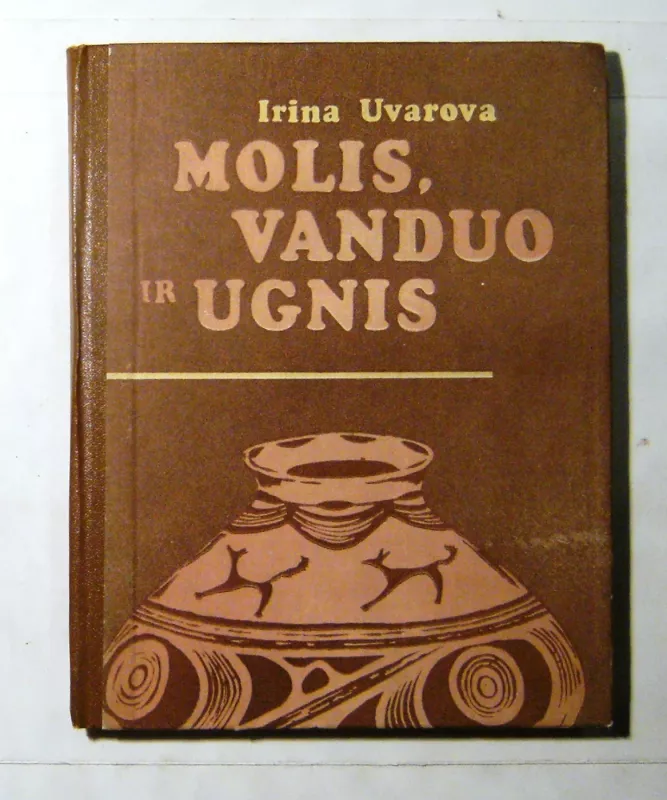 Molis, vanduo ir ugnis - Irina Uvarova, knyga 4