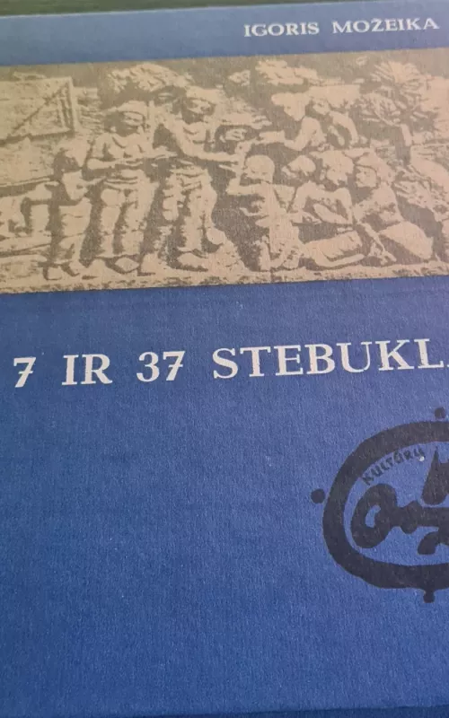 7 ir 37 stebuklai - Igoris Možeika, knyga 2