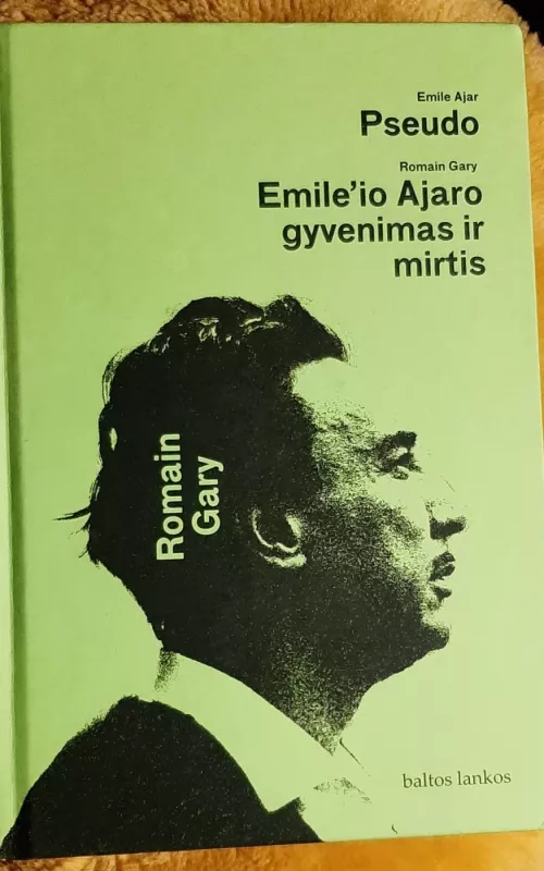 Pseudo. Emile'io Ajaro gyvenimas ir mirtis - Romain Gary, knyga 2