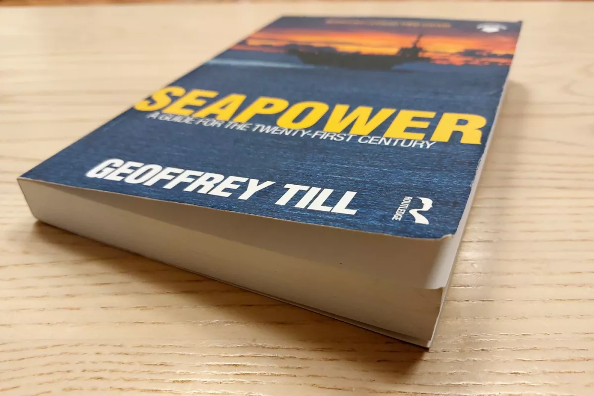 Seapower A Guide for the Twenty-First Century Revised and updated third edition - Geoffrey Till, knyga 4