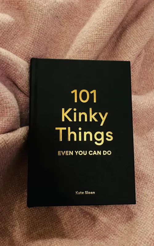 101 Kinky Things You Can Do - Kate Sloan, knyga 2