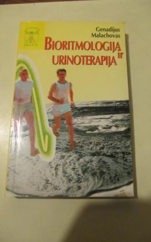 Bioritmologija ir urinoterapija - Genadijus Malachovas, knyga 2