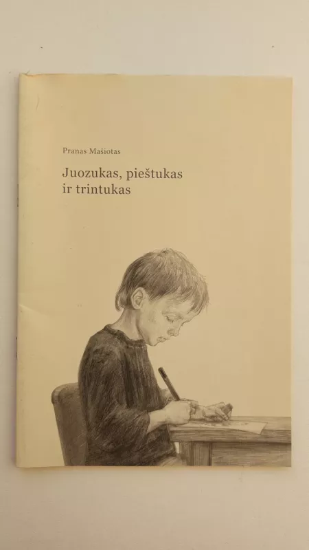 Juozukas, pieštukas ir trintukas - Pranas Mašiotas, knyga 3