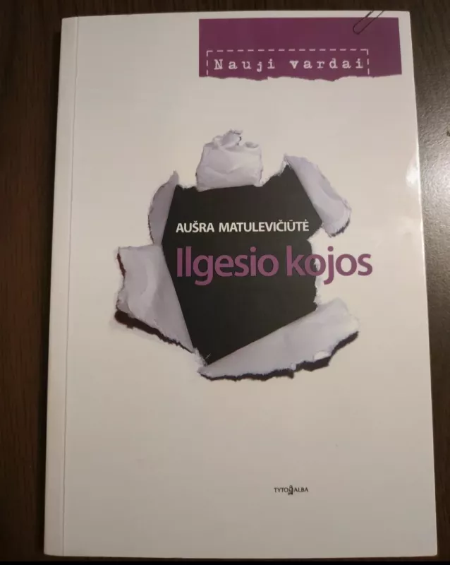 Ilgesio kojos - Aušra Matulevičiūtė, knyga 2