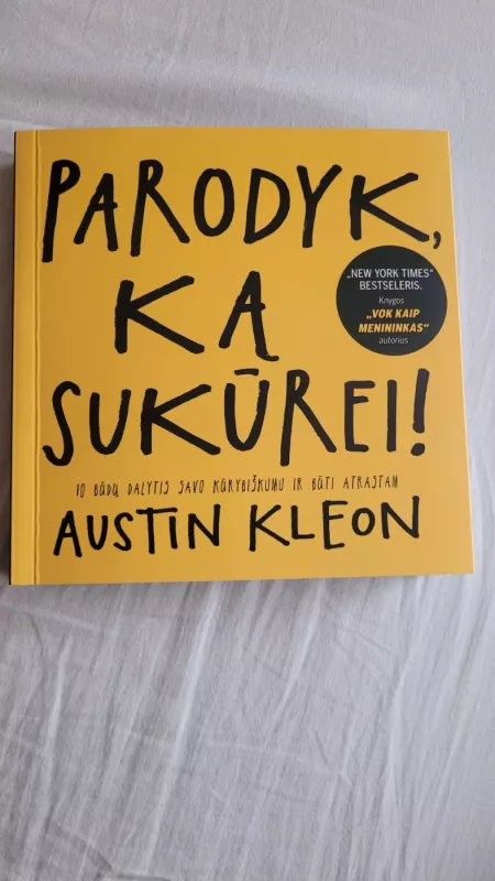 Parodyk, ką sukūrei! 10 būdų dalytis savo kūrybiškumu ir būti atrastam - Austin Kleon, knyga 2