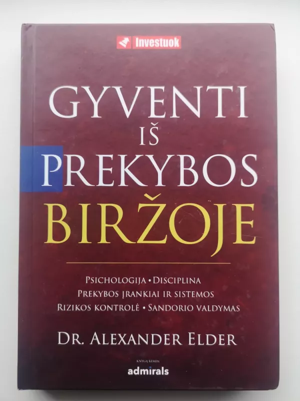 Gyventi iš prekybos biržoje - Alexander Elder, knyga 2