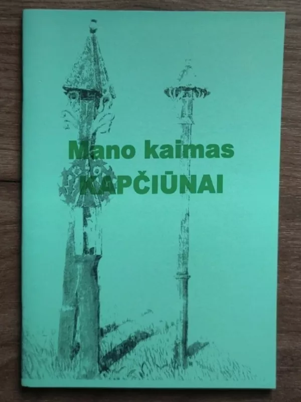 Mano kaimas Kapčiūnai - Alfonsas Vencpolis, knyga 2