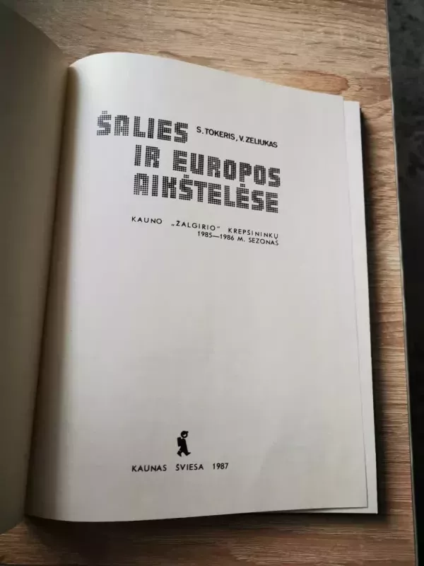 Šalies ir Europos aikštelėse. Kauno "Žalgirio" krepšininkų 1985-1986 m. sezonas - S. Tokeris, V.  Zeliukas, knyga 5