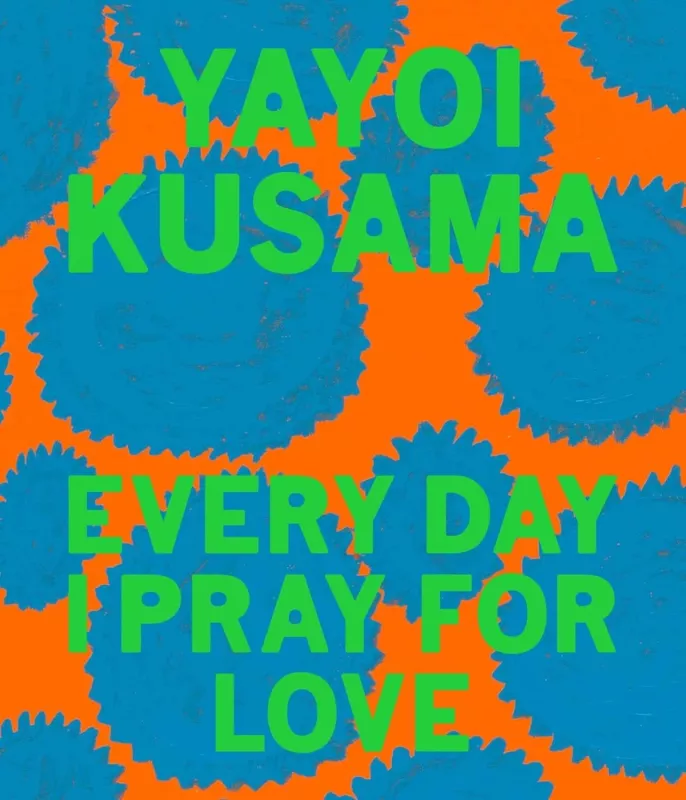 Every Day I Pray for Love Hardcover - Yayoi Kusama, knyga 2