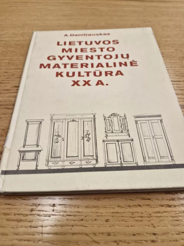 LIETUVOS MIESTO GYVENTOJŲ MATERIALINĖ KULTŪRA XX A. - A. Daniliauskas, knyga 2