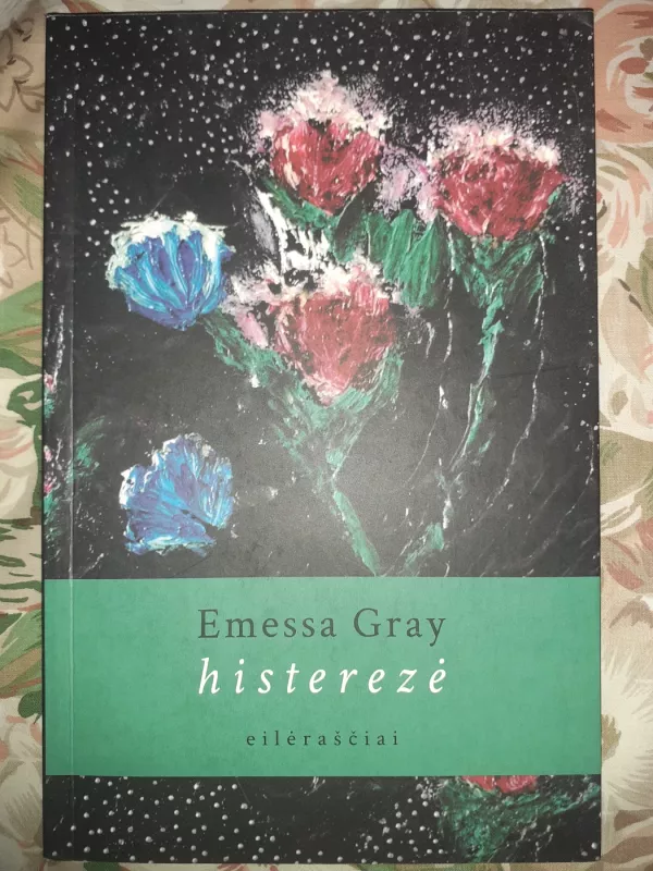 Histerezė - Emessa Gray, knyga 2