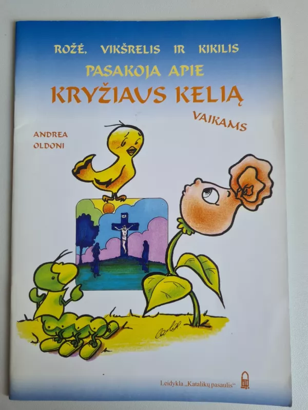 Rožė, vikšrelis ir kikilis pasakoja apie Kryžiaus kelią vaikams - Andrea Oldoni, knyga 2