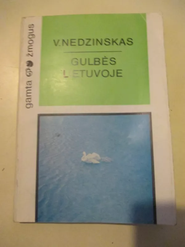 Gulbės Lietuvoje - Vytautas Nedzinskas, knyga 3