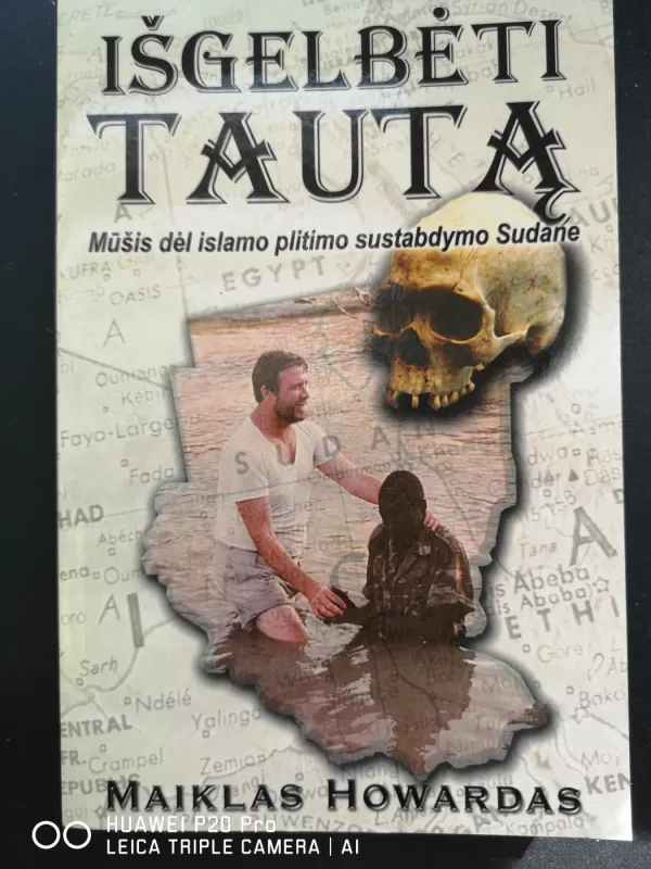 Išgelbėti Tautą. Mūšis dėl islamo plitimo sustabdymo Sudane - Maiklas Hovardas, knyga 2