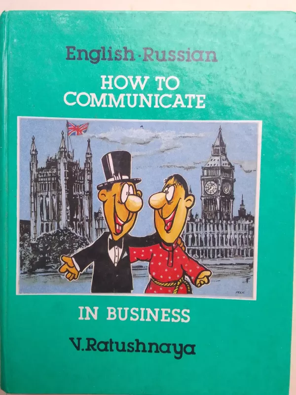 Business English. How to communicate in business. English-Russian - V. Ratushnaya, knyga 2