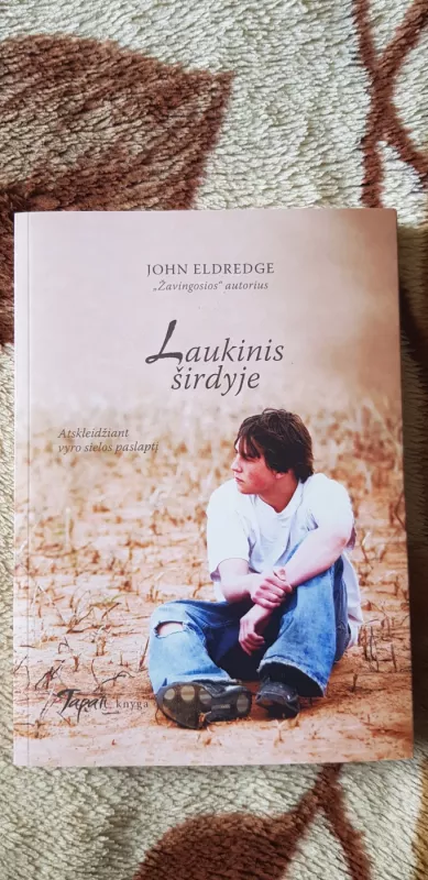 Laukinis širdyje - John Eldredge, knyga 2