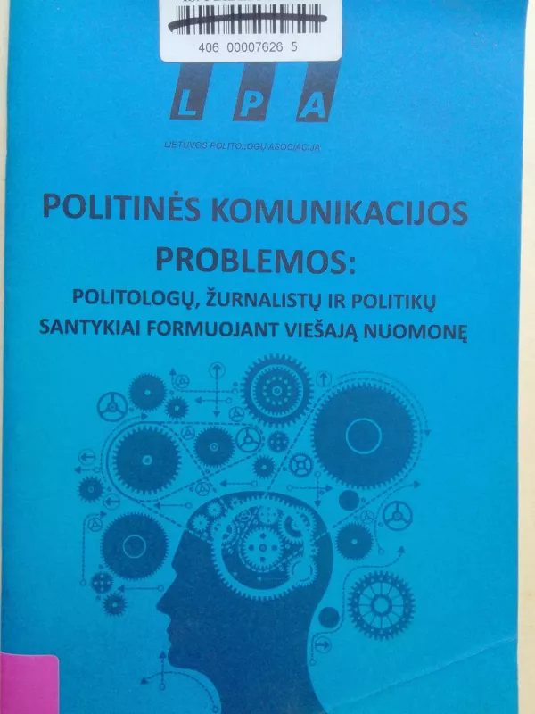 Politinės komunikacijos problemos: politologų, žurnalistų ir politikų santykiai formuojant viešąją nuomonę - Lauras Bielinis, Linas Balsys, Mykolas Katkus, Artūras Jonkus, knyga 2