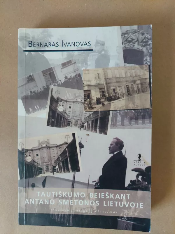 Tautiškumo beieškant Antano Smetonos Lietuvoje: tautinių įvaizdžių klausimas - Bernaras Ivanovas, knyga 2