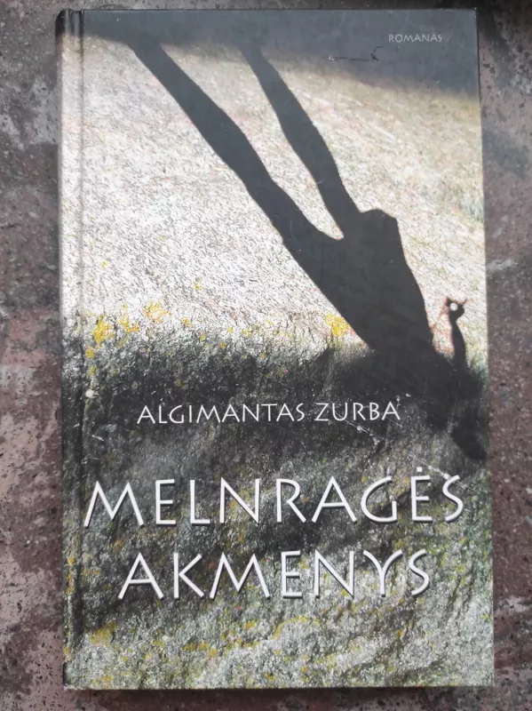 Melnragės akmenys - Algimantas Zurba, knyga 2