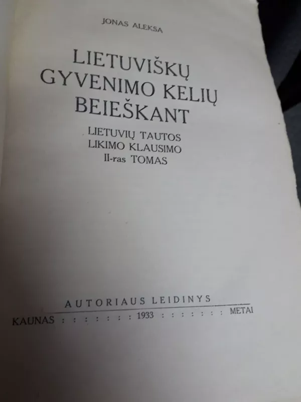 Lietuviškų gyvenimo kelių beieškant - Jonas Aleksa, knyga 3