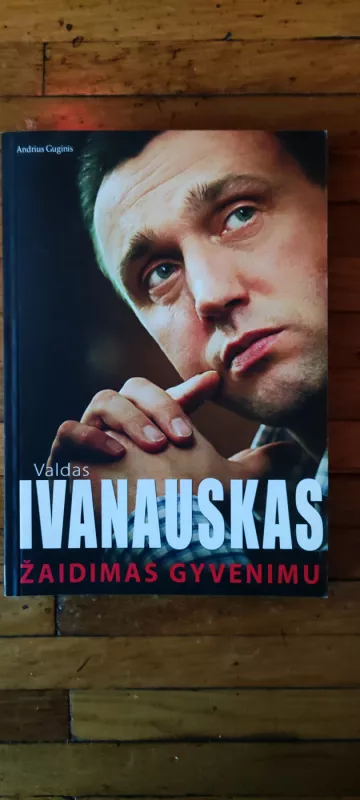 Valdas Ivanauskas. Žaidimas gyvenimu - Andrius Guginis, knyga 2