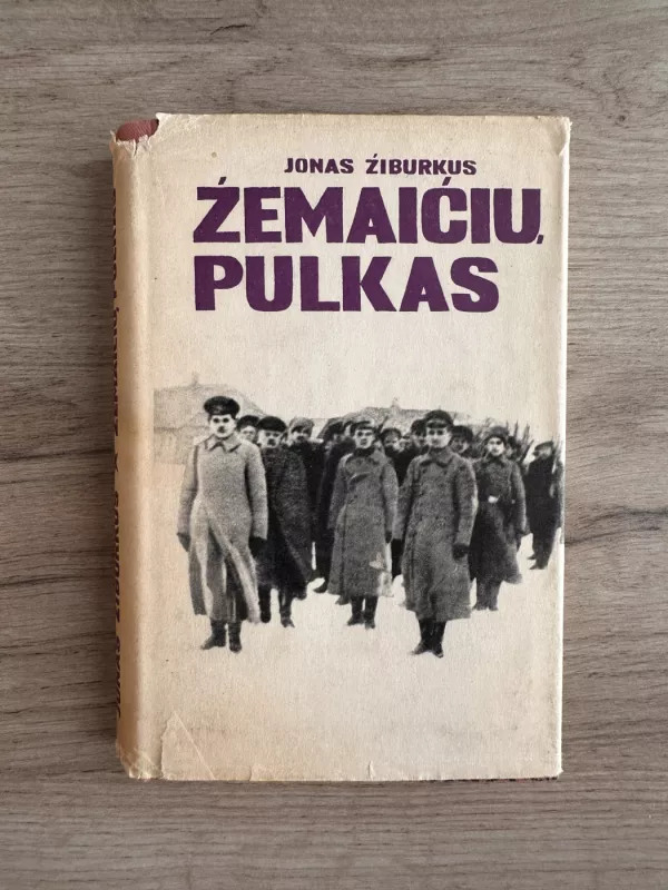 Žemaičių pulkas - Jonas Žiburkus, knyga 2