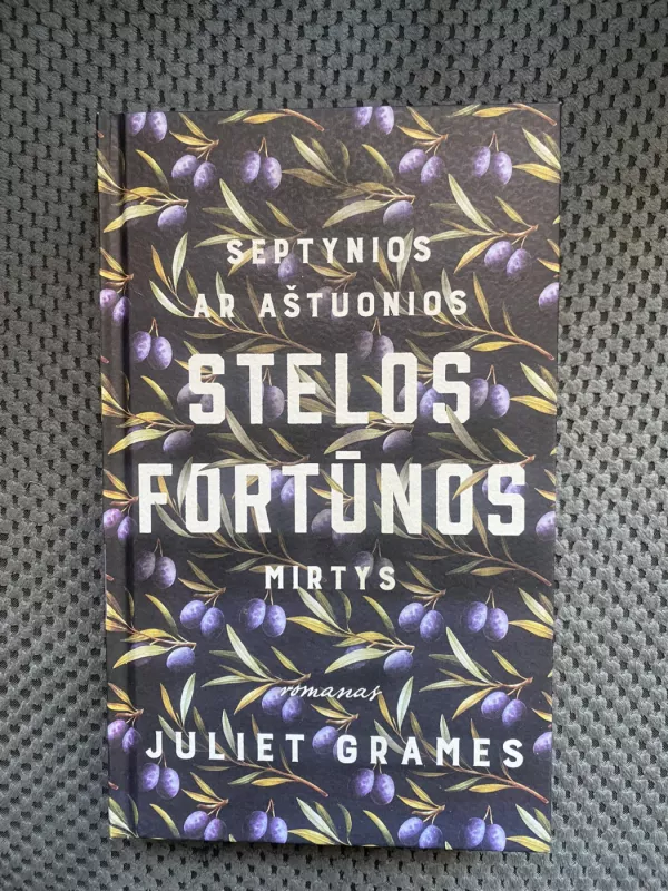 Septynios ar aštuonios Stelos Fortūnos mirtys - Juliet Grames, knyga 2