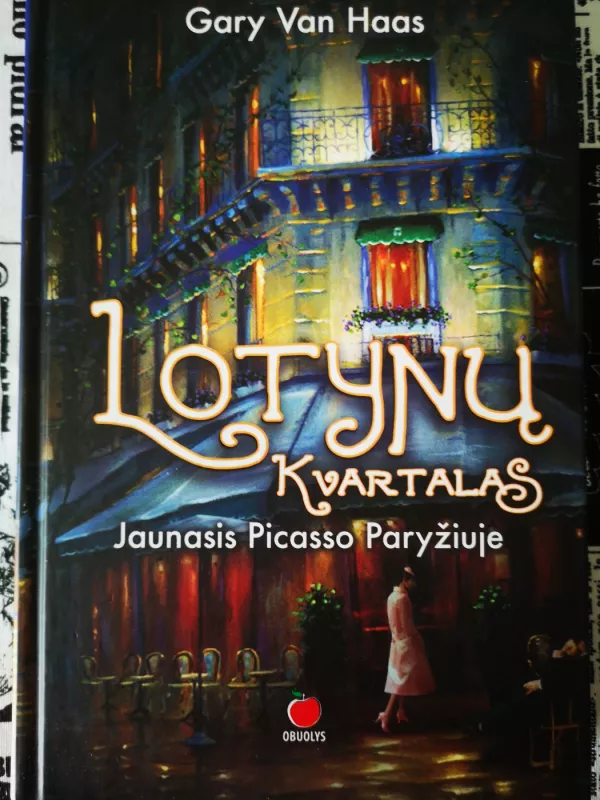 Lotynų kvartalas. Jaunasis Picasso  Paryžiuje - Gary Van Haas, knyga 2