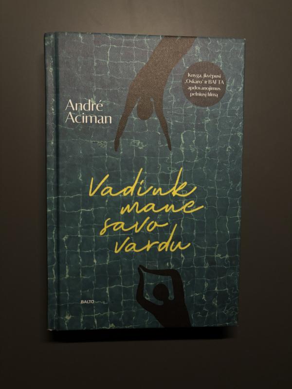 Vadink mane savo vardu - André Aciman, knyga 4