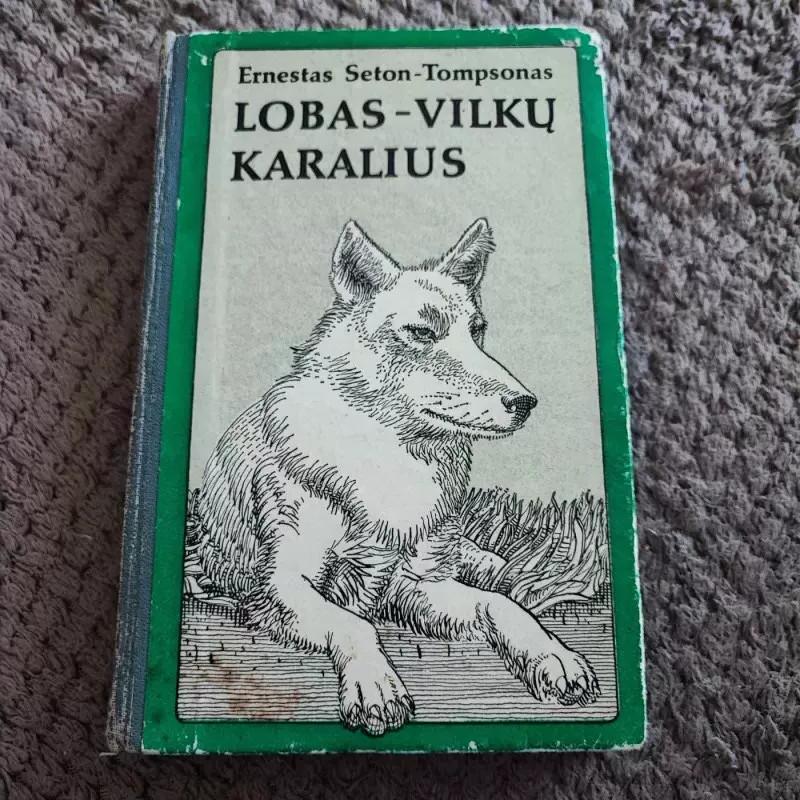 Lobas vilkų karalius - E. Seton-Tompsonas, knyga 2