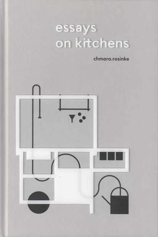 Essays on Kitchens - chmara.rosinke, knyga 2