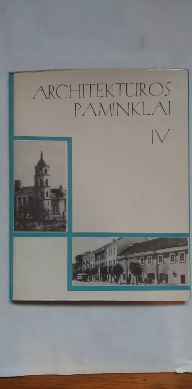 Architektūros paminklai. IV tomas - Autorių Kolektyvas, knyga 2