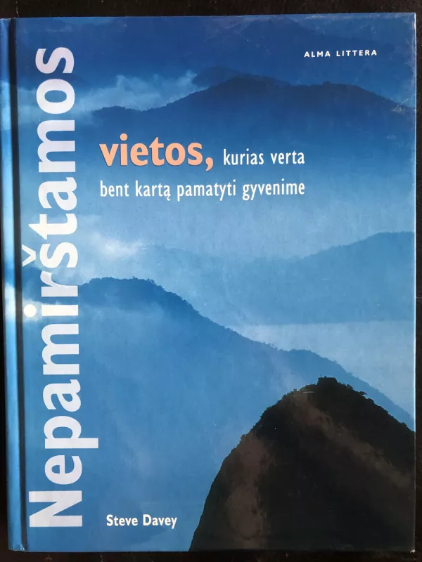 Nepamirštamos vietos, kurias verta bent kartą pamatyti gyvenime - Steve Davey, knyga 2