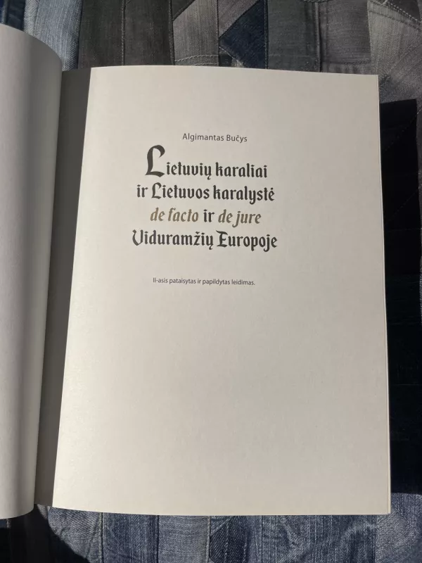 Lietuvių karaliai ir Lietuvos karalystė de facto ir de jure viduramžių Europoje - Algimantas Bučys, knyga 2
