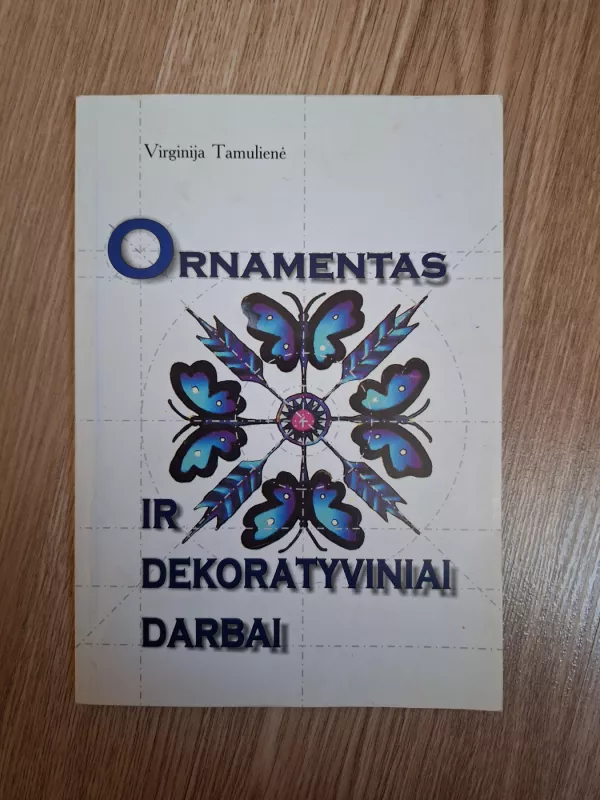 Ornamentas ir dekoratyviniai darbai - Virginija Tamulienė, knyga 4