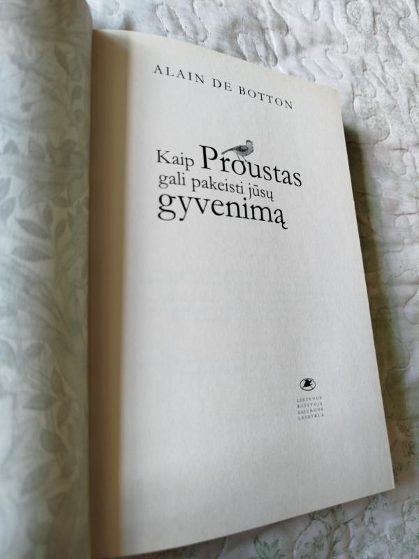 Kaip Proustas gali pakeisti jūsų gyvenimą: [esė] - Alain de Botton, knyga 3