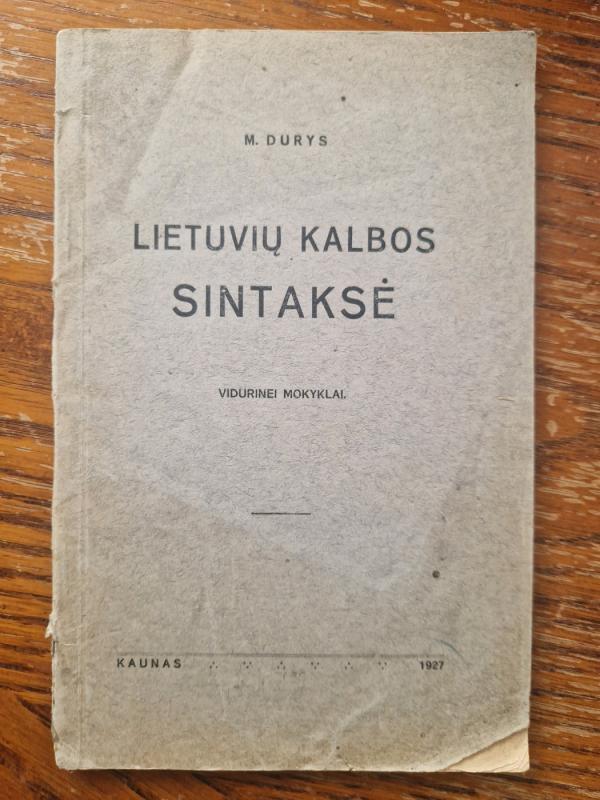 Lietuvių kalbos sintaksė: vidurinei mokyklai (1927 m) - M. Durys, knyga 2