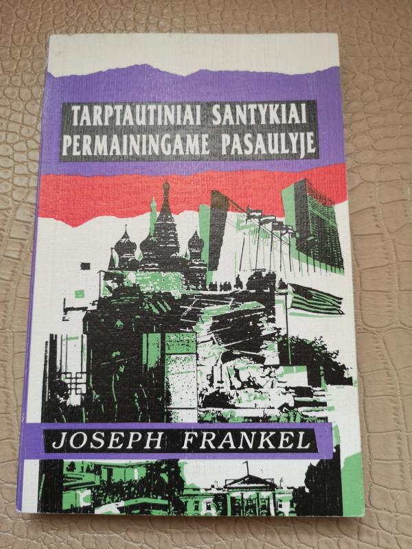 Tarptautiniai santykiai permainingame pasaulyje - Joseph Frankel, knyga 2