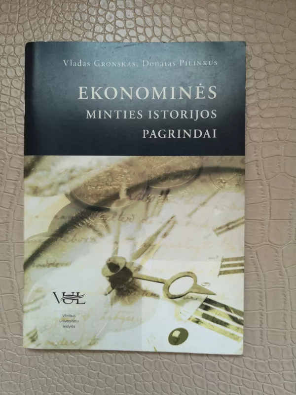 Ekonominės minties istorijos pagrindai - V. Gronskas, D.  Pilinkus, knyga 2