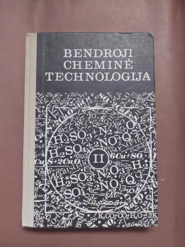 Bendroji cheminė technologija II dalis - Ivanas Muchlionovas ir kiti, knyga 2