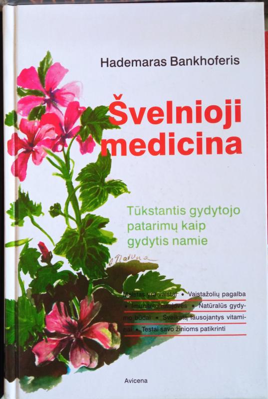 Švelnioji medicina. Tūkstantis gydytojo patarimų, kaip gydytis namie - H. Bankhoferis, knyga 2