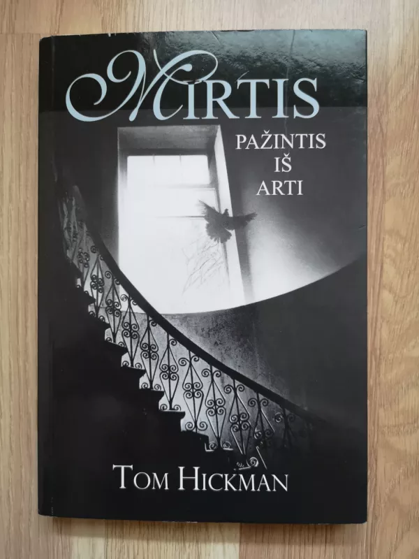 Mirtis: pažintis iš arti - Tom Hickman, knyga 2