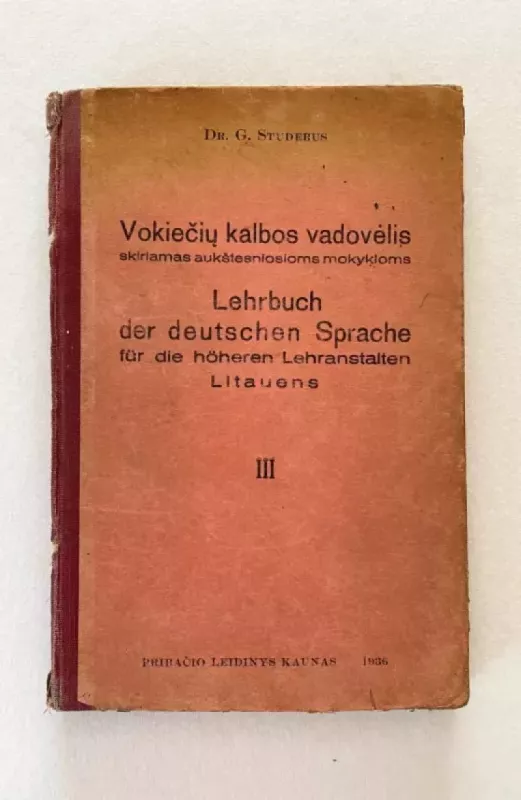 Vokiečių kalbos vadovėlis skiriamas aukštesniosioms mokykloms III - G. Studerus, knyga 2