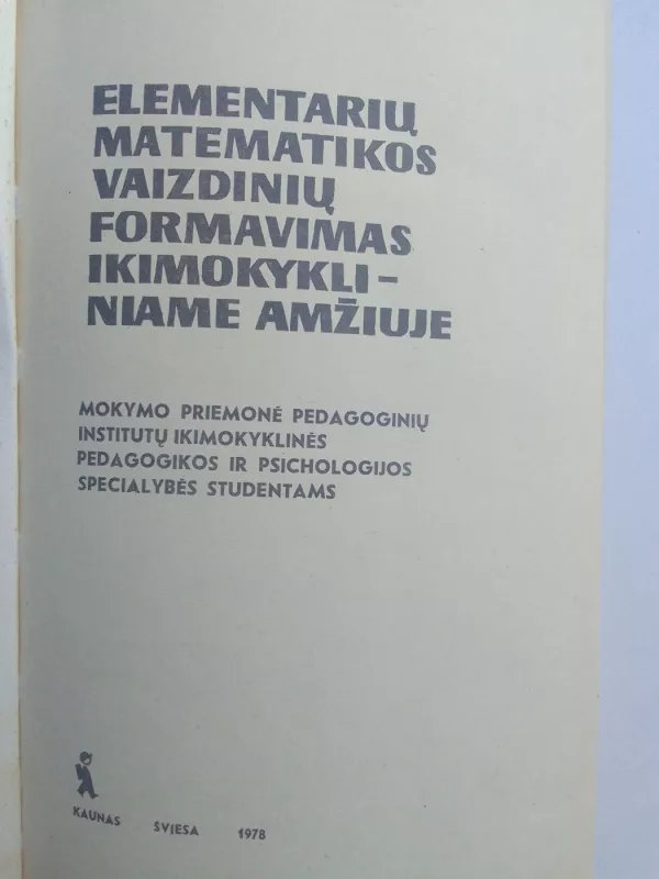 Elementarių matematikos vaizdinių formavimas ikimokykliniame amžiuje - A. Leušina, knyga 3