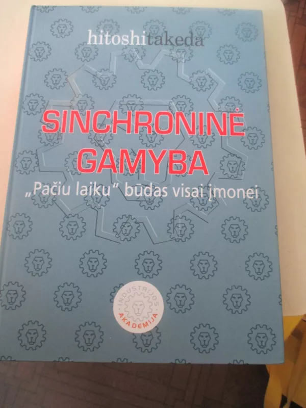 Sinchroninė gamyba: „Pačiu laiku“ būdas visai įmonei - Hitoshi Takeda, knyga 3