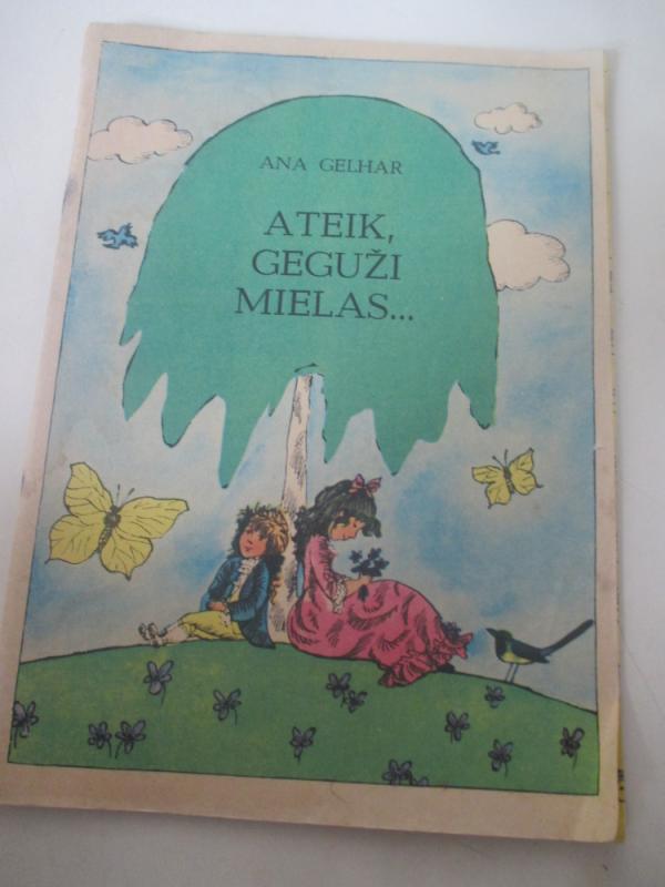 Ateik, geguži mielas... - Ana Gelhar, knyga 3