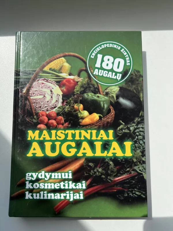 Maistiniai augalai: gydymui, kosmetikai, kulinarijai - S. M. Kalasauskienė, knyga 3