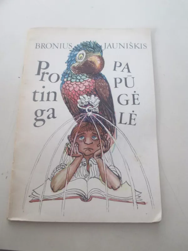 Protinga papūgėlė - Bronius Jauniškis, knyga 3