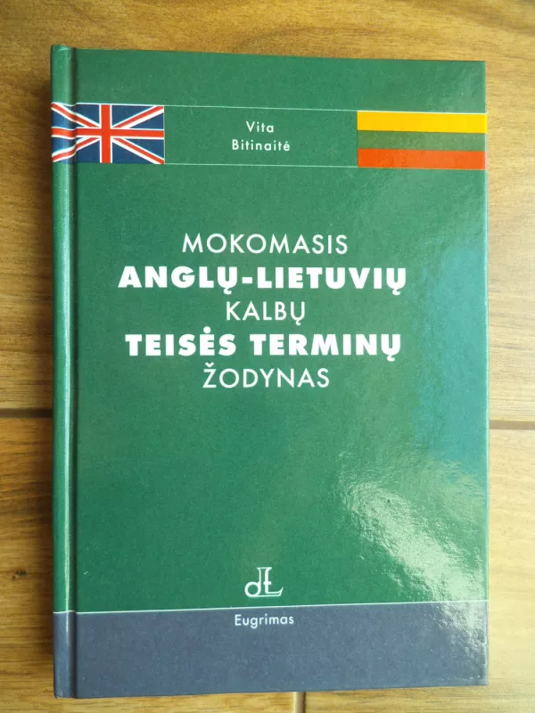 Mokomasis anglų-lietuvių kalbų teisės terminų žodynas - Vita Bitinaitė, knyga 2